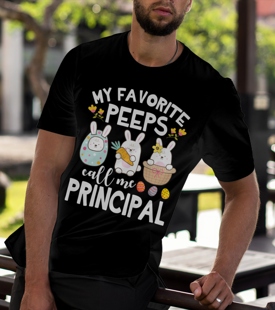 My Favorite Peeps Call Me Principal Easter Bunny With Eggs And Flowers T-Shirt
