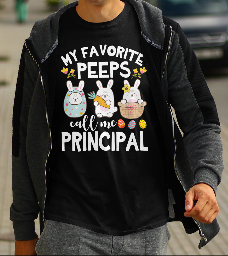 My Favorite Peeps Call Me Principal Easter Bunny With Eggs And Flowers T-Shirt