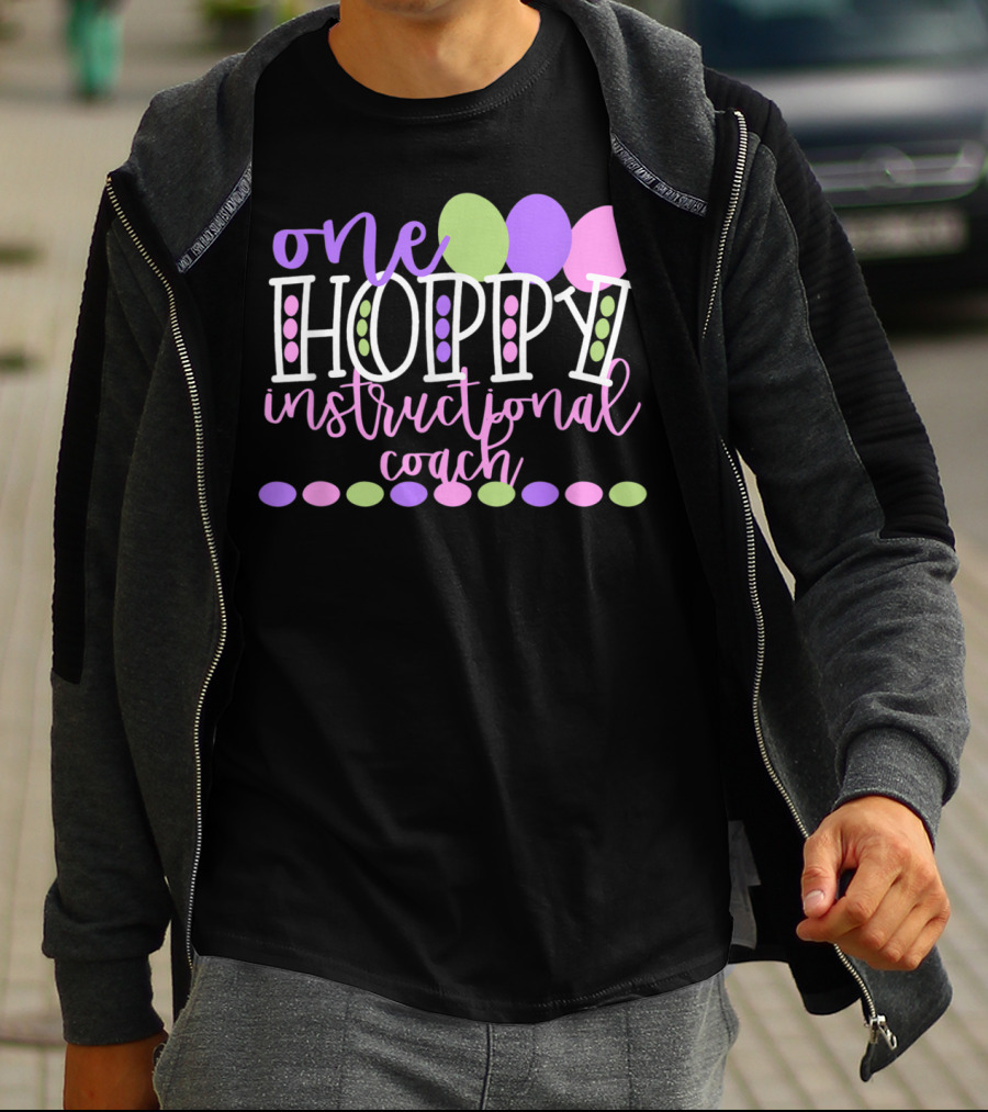 One Hoppy Instructional Coach Balloons Easter School Team T-Shirt