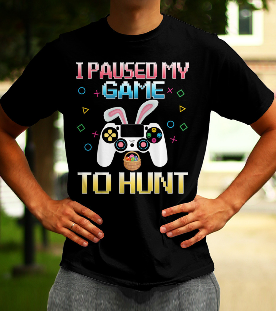 I Paused My Game To Hunt Easter Gamer Controller T-Shirt