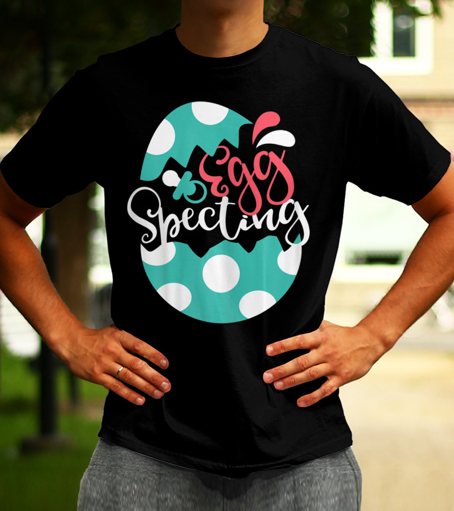 Egg Specting Easter Pregnancy Baby Announcement T-Shirt