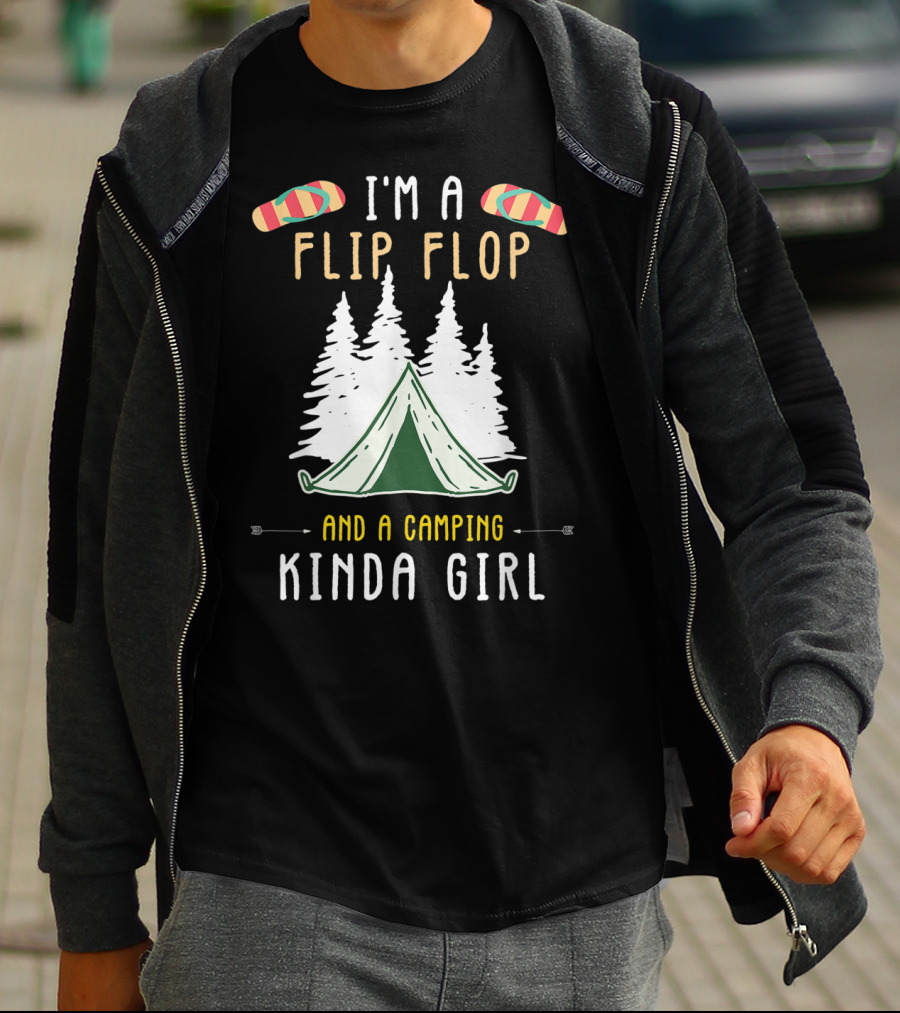 I'm A Flip Flop And A Camping Kinda Girl With Tent And Trees T-Shirt
