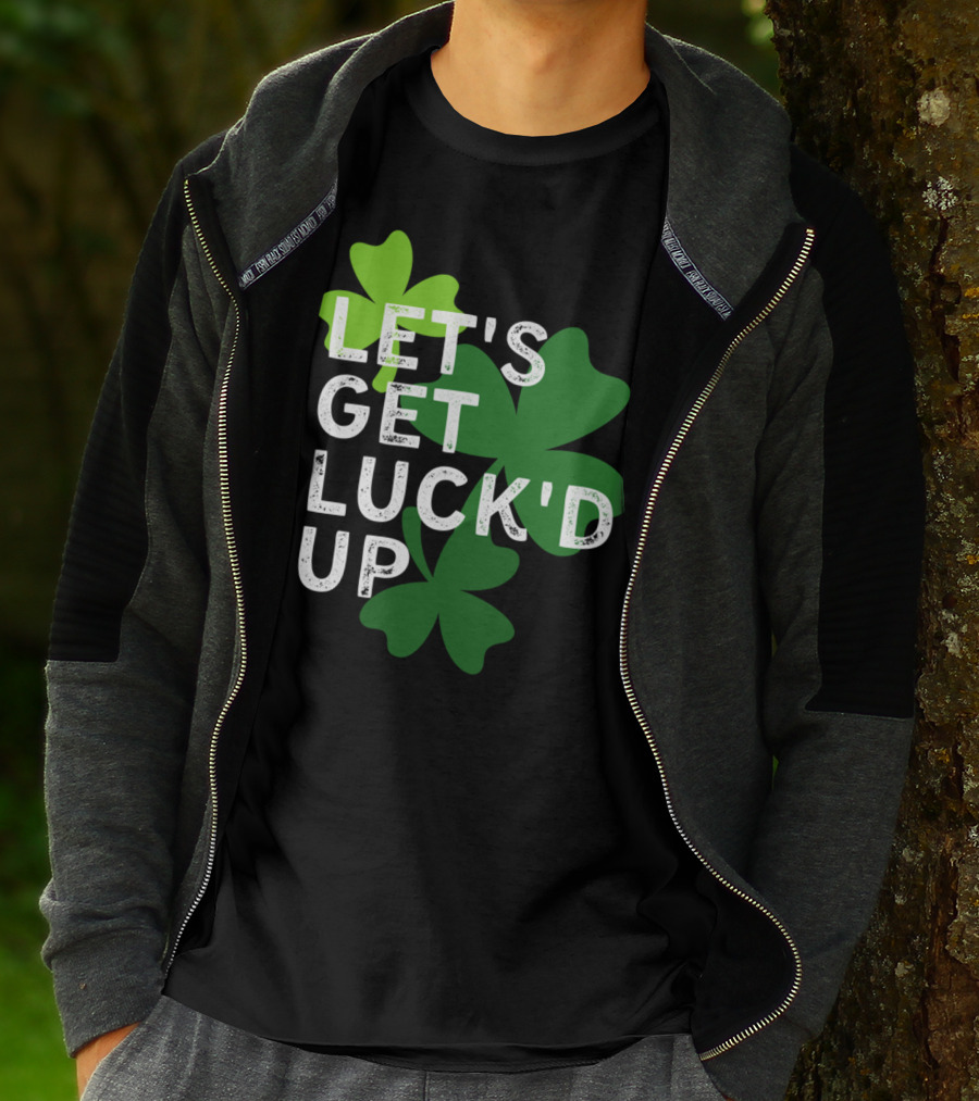 LET'S GET LUCK'D UP St Patrick's Day Shamrock T-Shirt