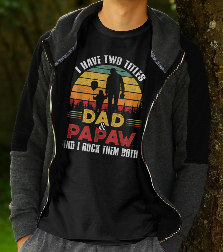 I Have Two Titles Dad And Papaw And I Rock Them Both Vintage Sunset T-Shirt