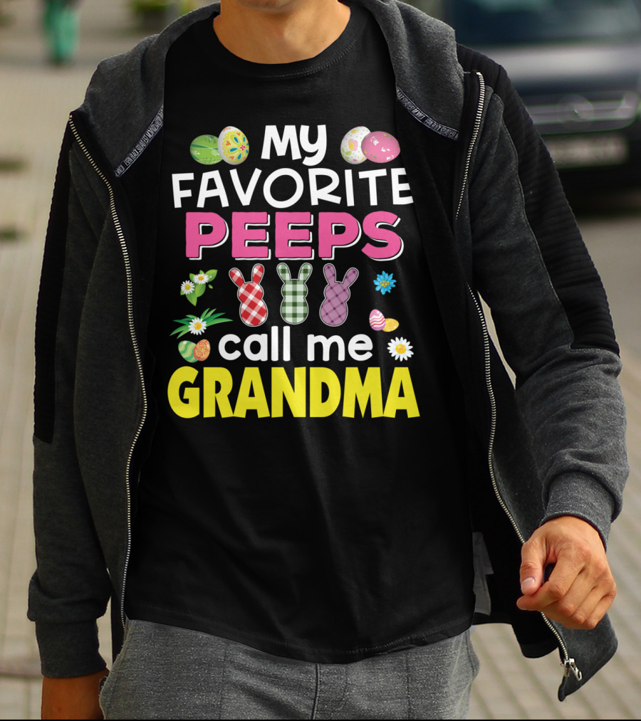 My Favorite Peeps Call Me Grandma Easter Bunny Floral Eggs T-Shirt