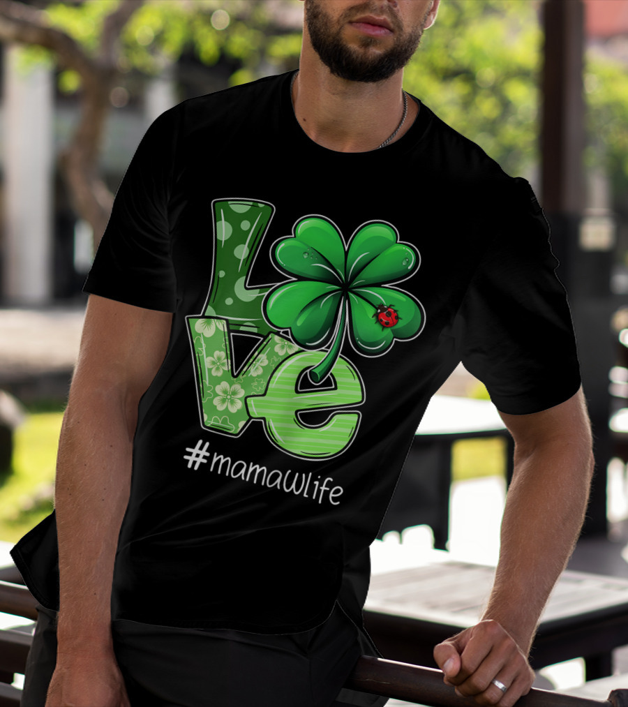 St Patricks Day LOVE Shamrock Clover Ladybug #mamawlife T-Shirt