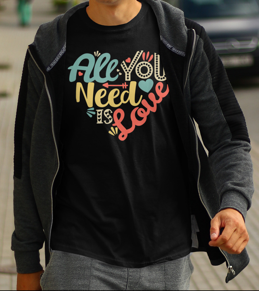 All You Need Is Love Heart Valentines Day T-Shirt