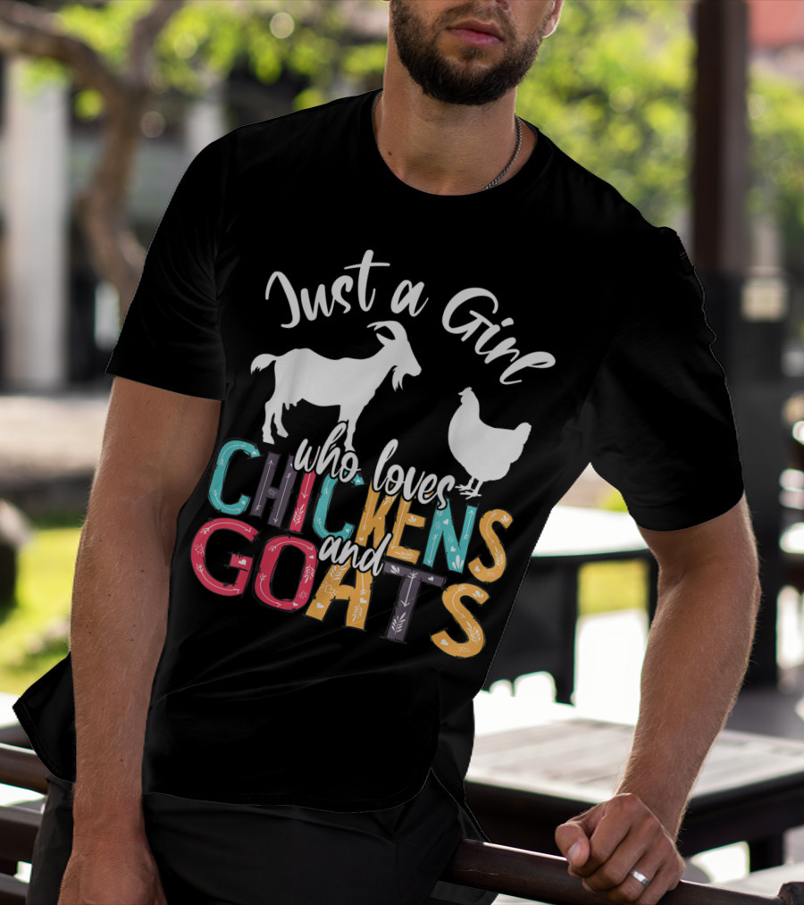 Just A Girl Who Loves Chickens And Goats Farmer Girl T-Shirt