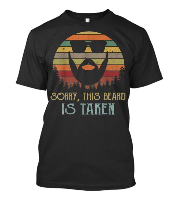 Sorry This Beard Is Taken Valentines Day For Him Retro Sun Forest T-Shirt