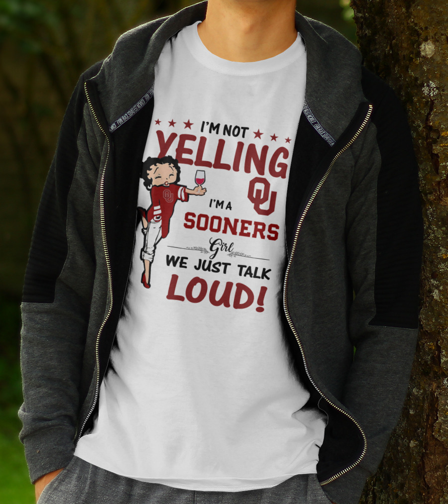 I'm Not Yelling I'm A Sooners Girl We Just Talk Loud OU T-Shirt