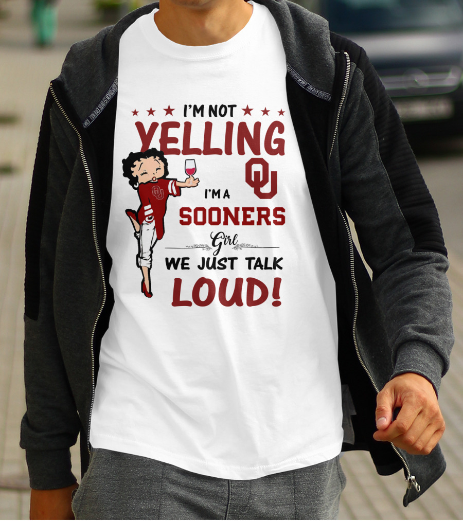 I'm Not Yelling I'm A Sooners Girl We Just Talk Loud OU T-Shirt