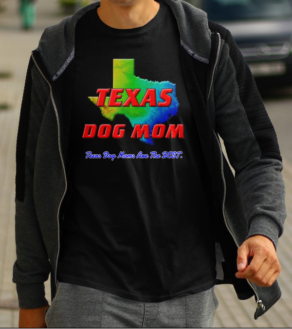 Texas Dog Mom Texas Dog Moms Are The Best Map T-Shirt