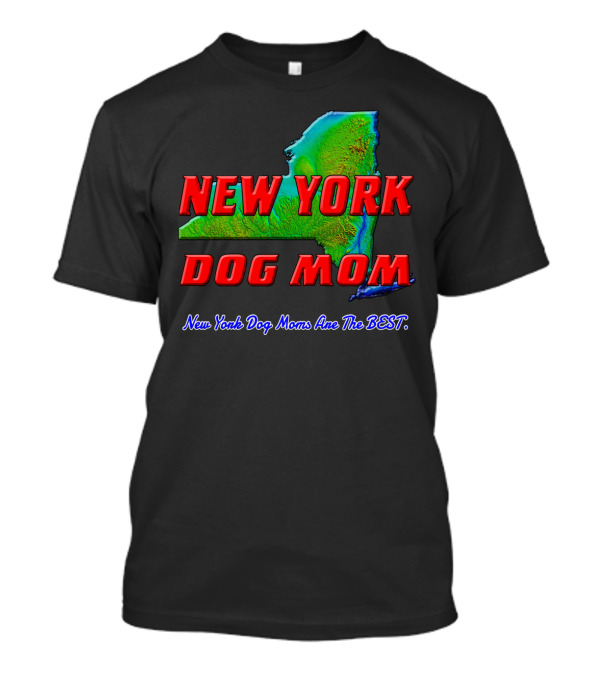 New York Dog Mom New York Dog Moms Are The Best Red Letters Blue Map T-Shirt