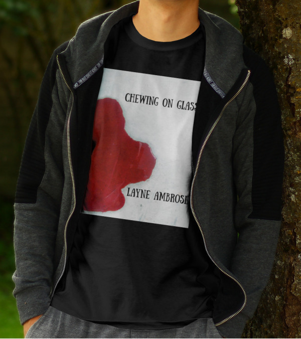 Chewing On Glass Layne Ambrose Bloodstain T-Shirt