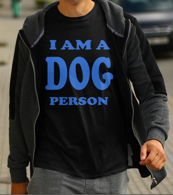 I Am A Dog Person Bold Blue Text T-Shirt