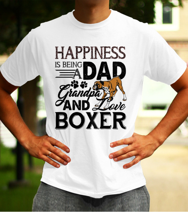 Happiness Is Being A Dad Grandpa And Love Boxer Dog T-Shirt
