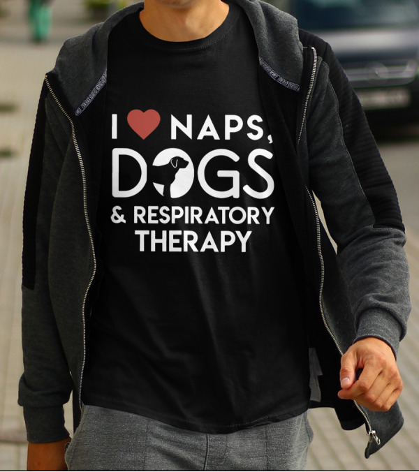 I Love Naps Dogs And Respiratory Therapy Enthusiast T-Shirt
