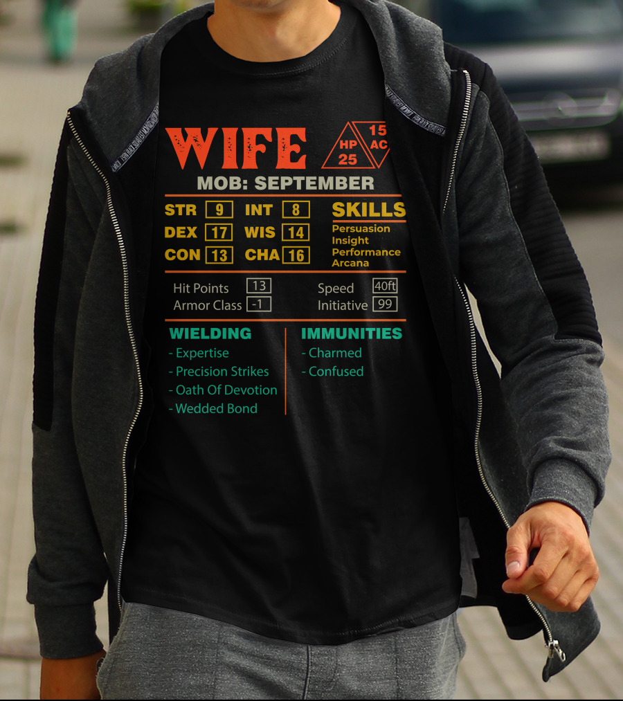 Wife Stats Character Sheet Mob September Skills Persuasion Insight Performance Arcana Wielding Expertise Precision Strikes Oath Of Devotion Wedded Bond Immunities Charmed Confused T-Shirt