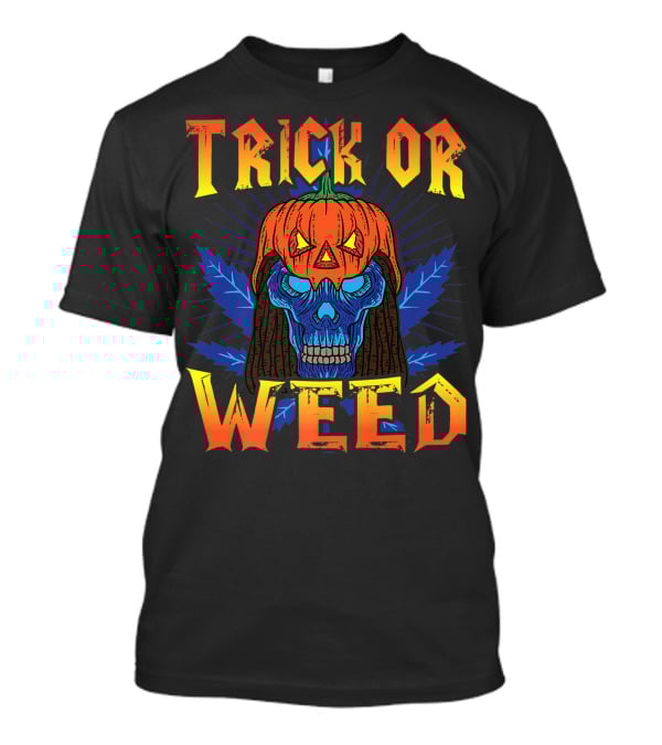 Trick Or Weed Pumpkin Skull Smoking Cannabis THC Halloween Stoner T-Shirt