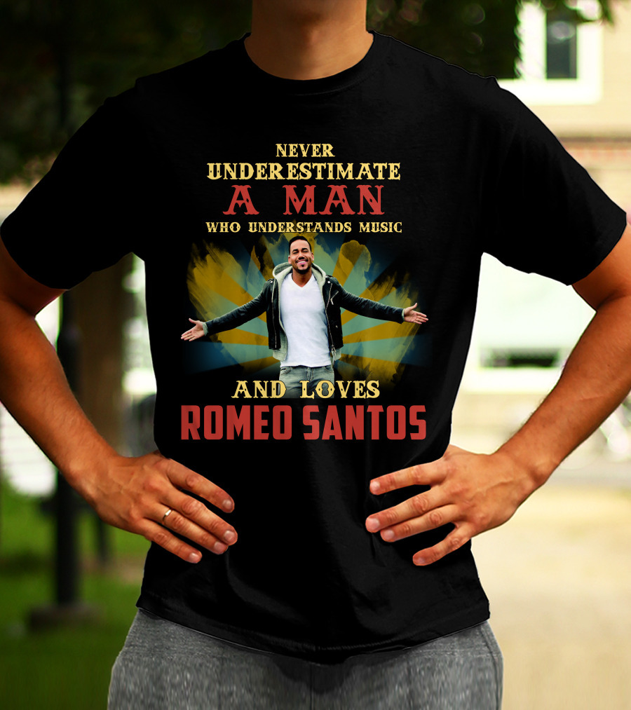 Never Underestimate A Man Who Understands Music And Loves Romeo Santos T-Shirt
