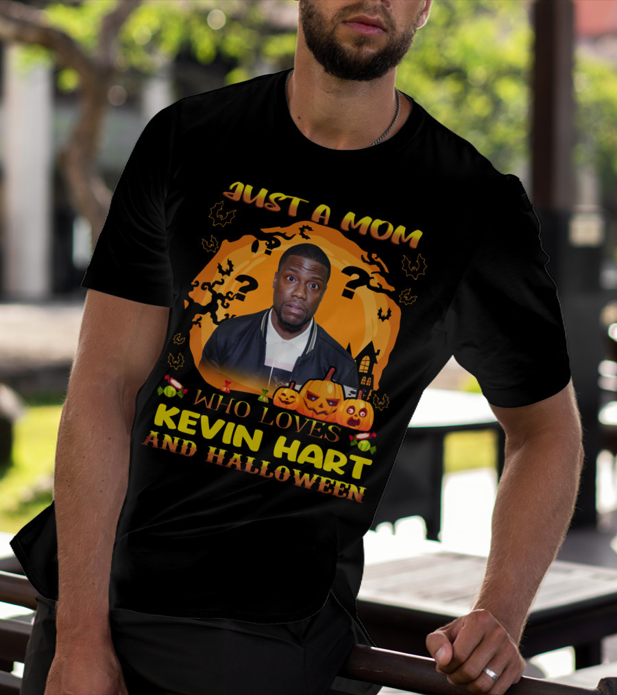 Just A Mom Who Loves Kevin Hart And Halloween Pumpkins Bats Haunted House T-Shirt