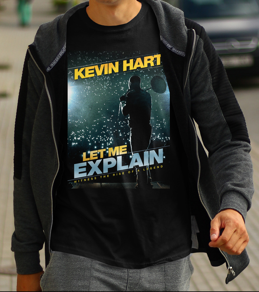 Kevin Hart Let Me Explain Witness The Rise Of A Legend T-Shirt