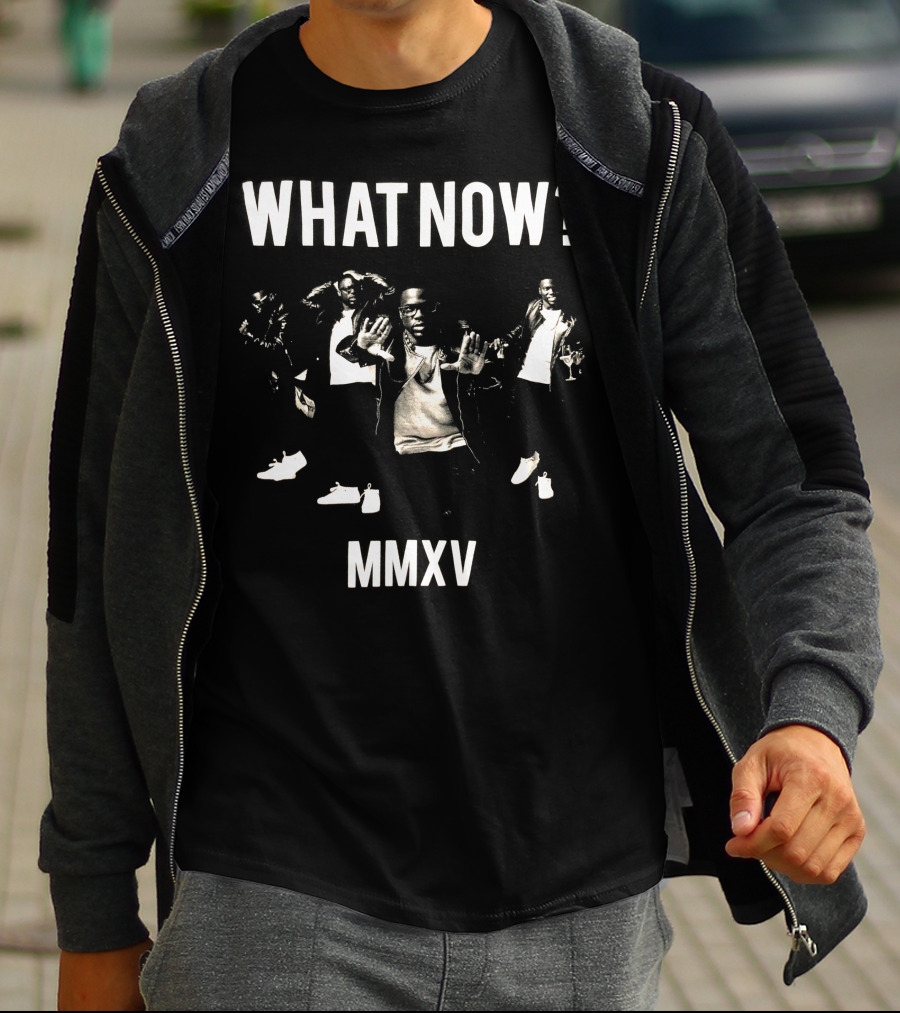 WHAT NOW? MMXV T-Shirt