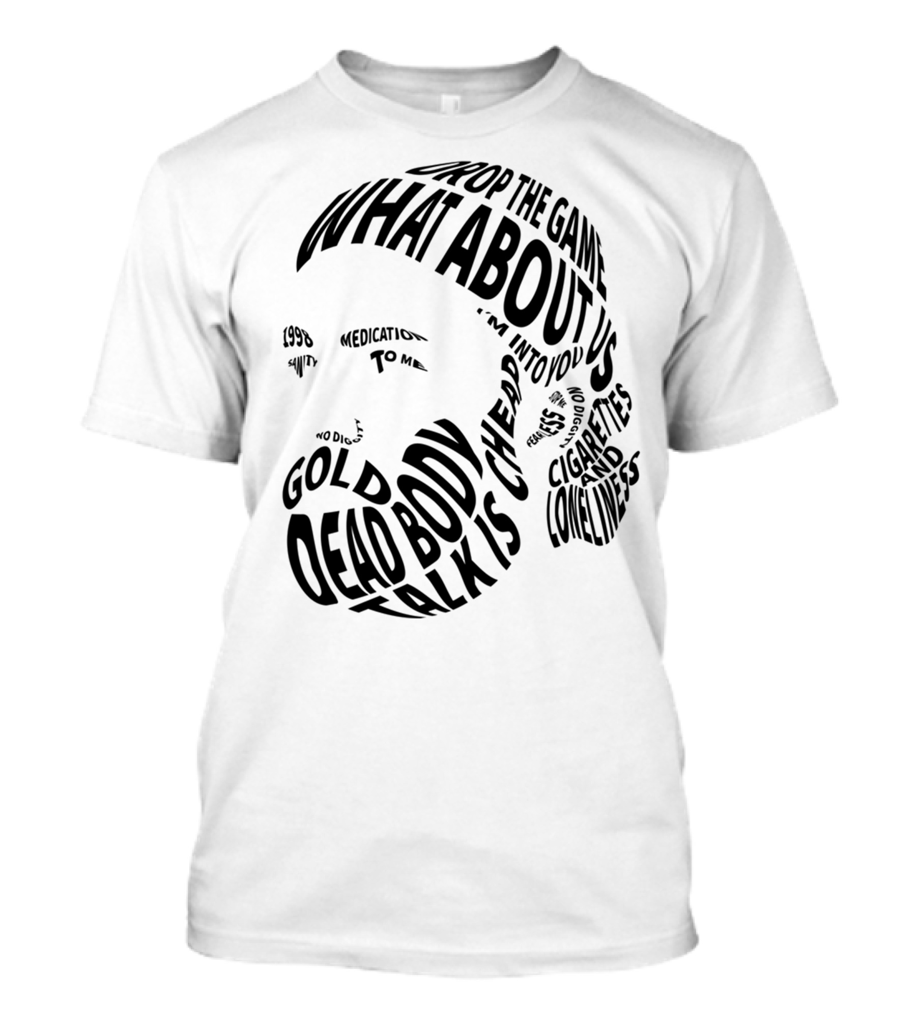 Chet Faker Text Face Typography Design 1998 Drop The Game Dead Body Cigarettes And Loneliness T-Shirt