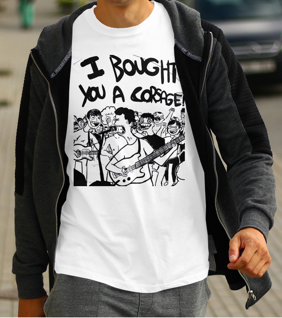 Algernon Cadwallader I Bought You A Corsage Some Kind Of Cadwallader T-Shirt