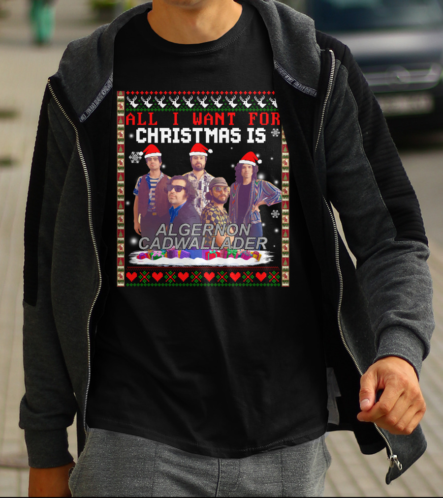All I Want For Christmas Is Algernon Cadwallader Band Members Santa Hats Ugly T-Shirt