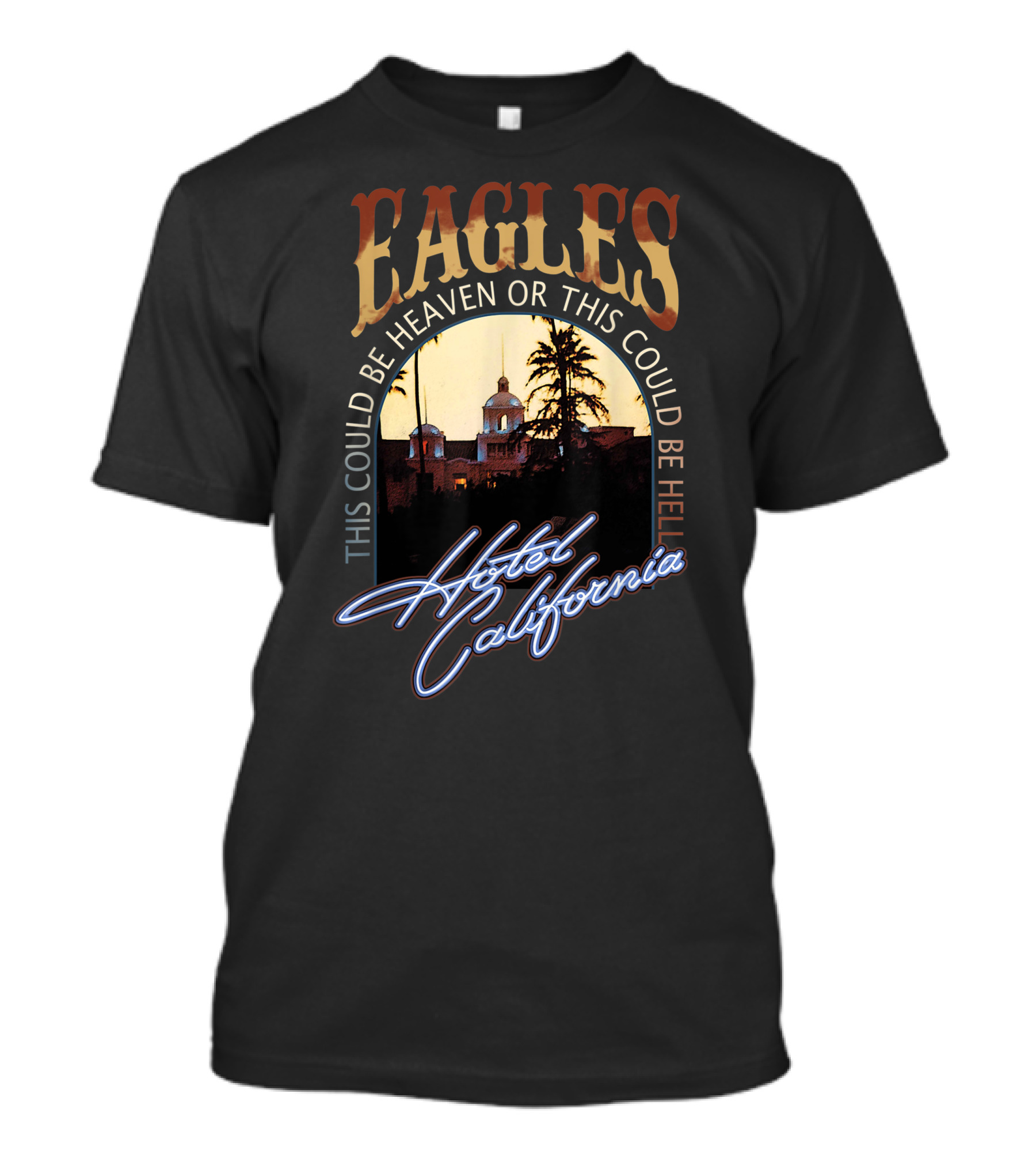 Eagles Hotel California This Could Be Heaven Or This Could Be Hell Band Music Legend T-Shirt