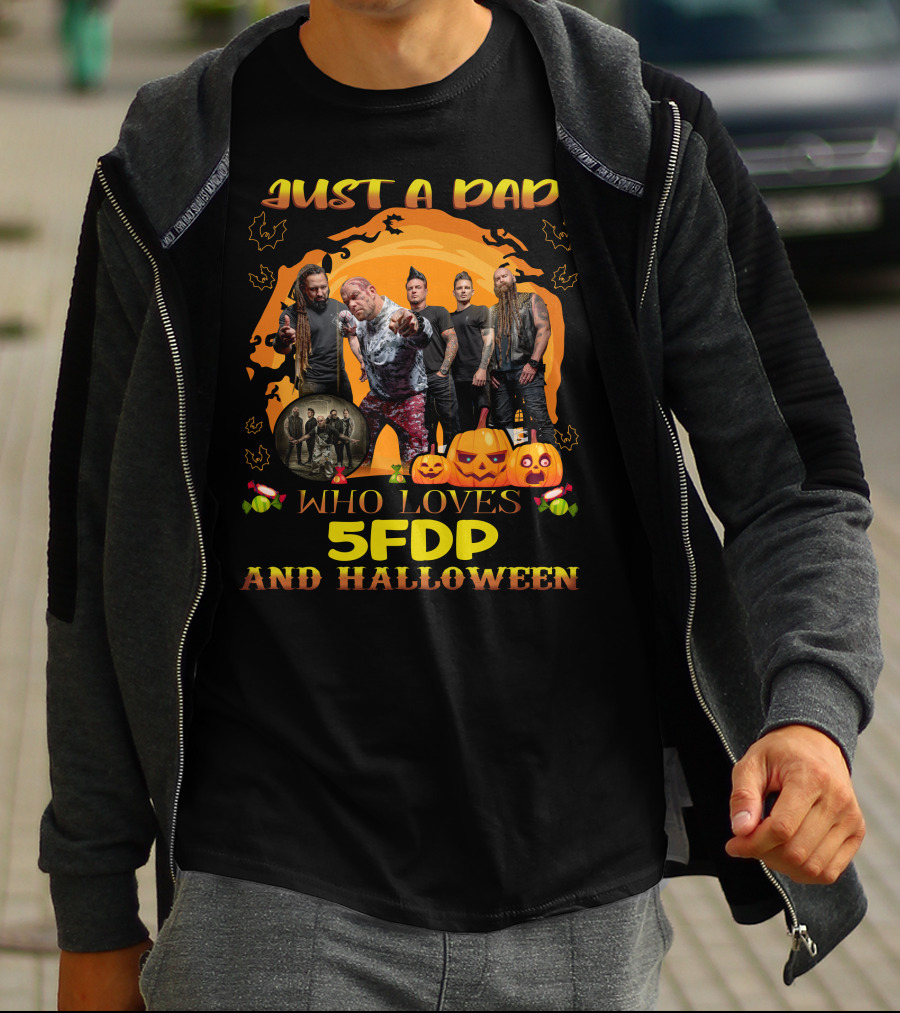 Just A Dad Who Loves 5FDP And Halloween T-Shirt