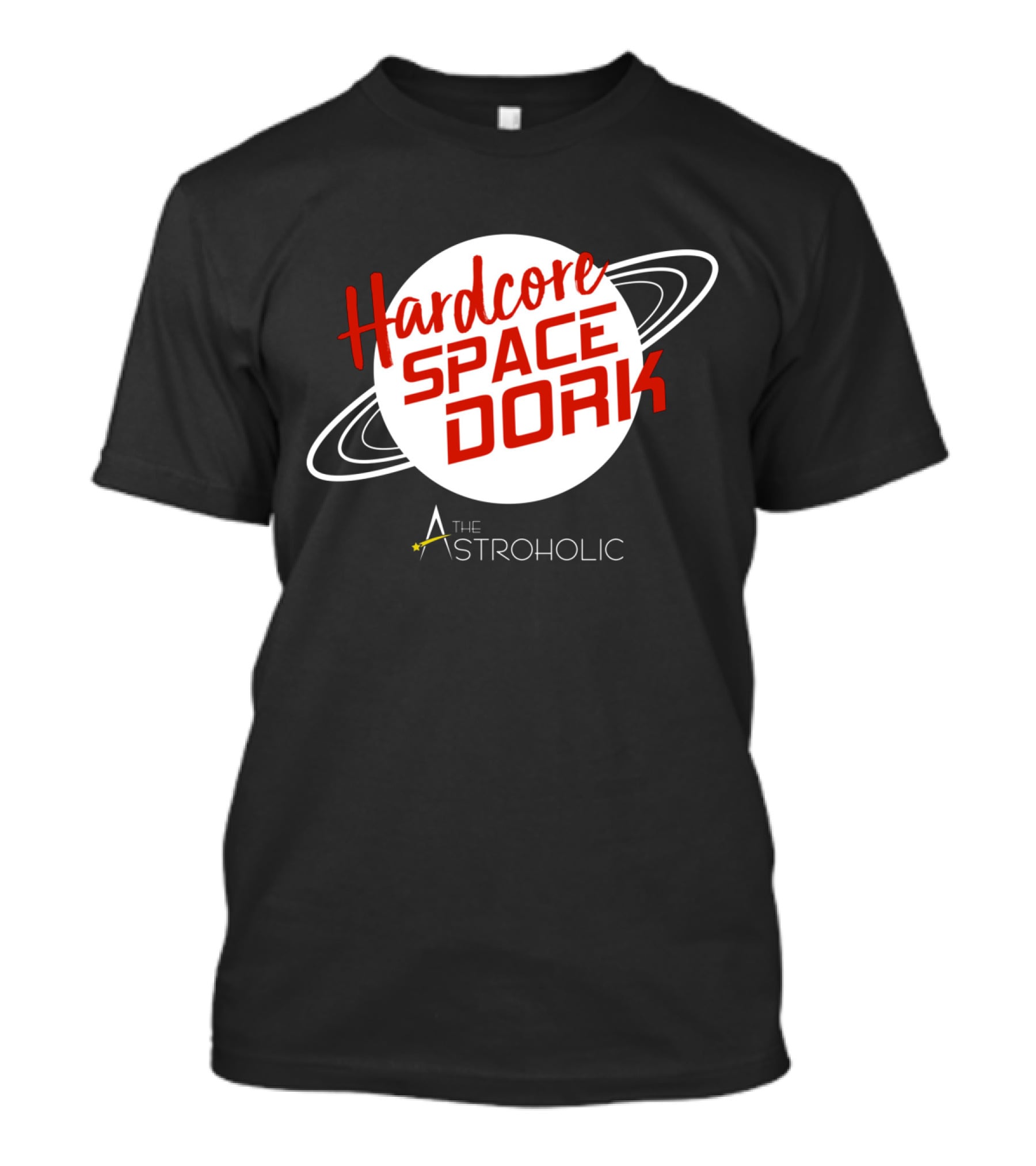 Hardcore Space Dork The Astroholic T-Shirt