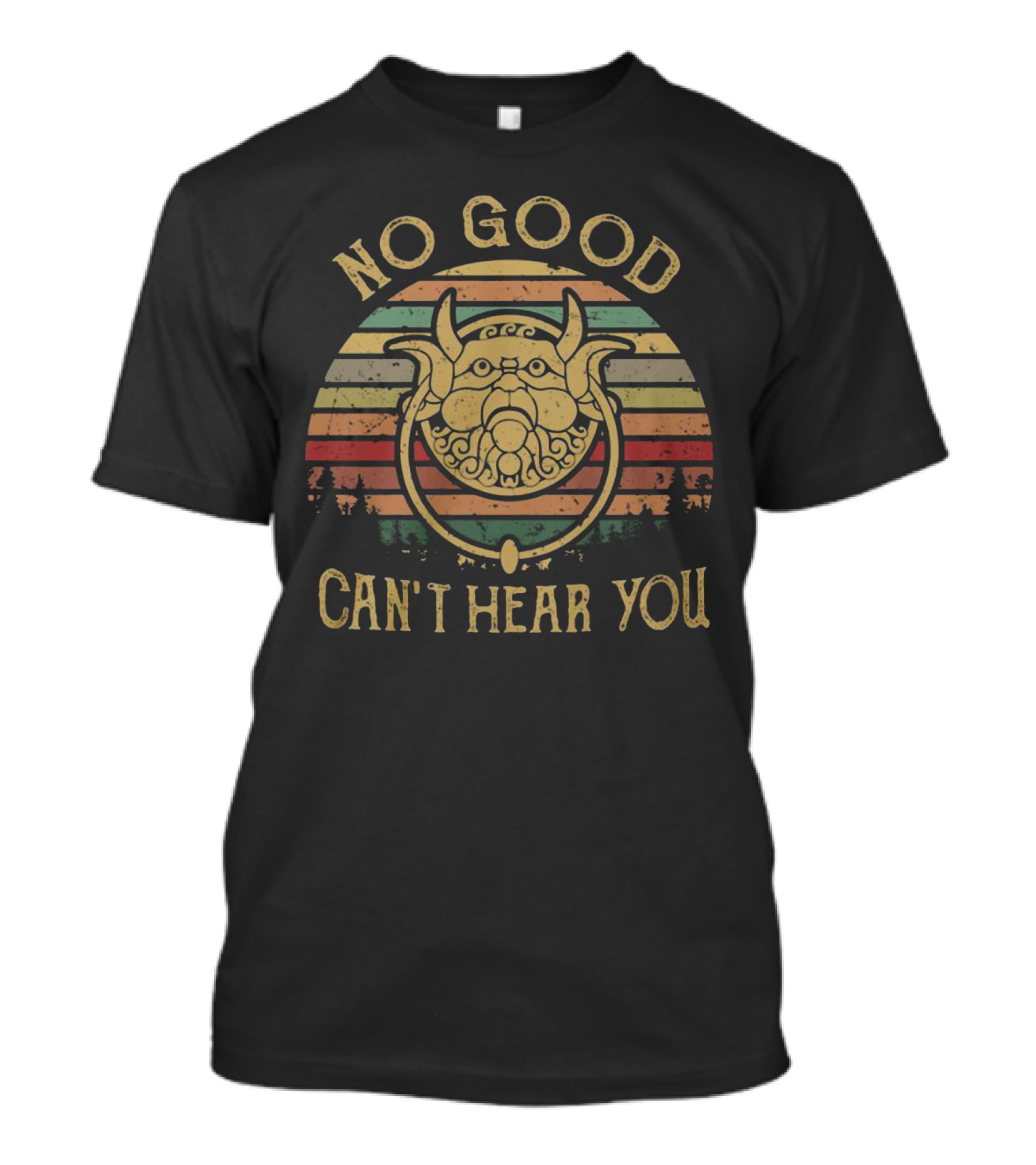 No Good Can't Hear You Labyrinth Knocker T-Shirt