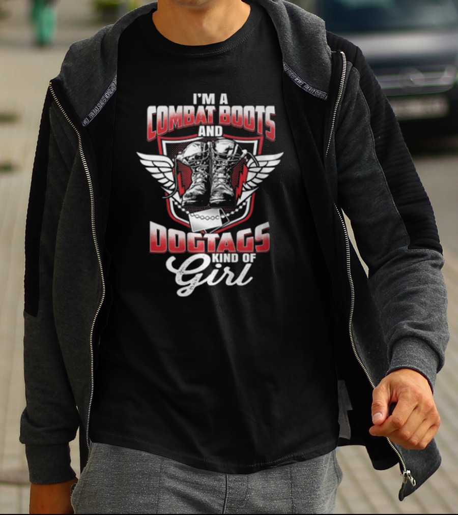 I'M A COMBAT BOOTS AND DOGTAGS KIND OF GIRL T-Shirt