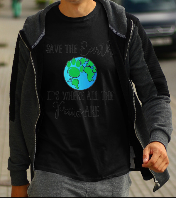 Save The Earth It's Where All The Paws Are T-Shirt