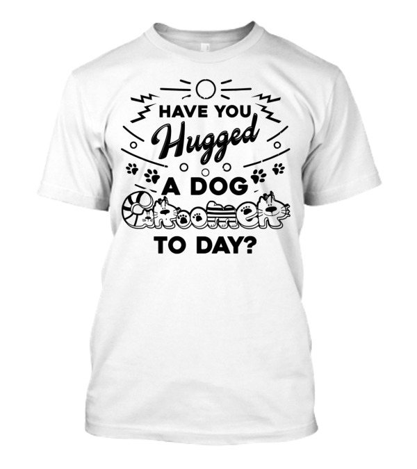 Have You Hugged A Dog Groomer Today Paw Prints And Whimsical Lettering T-Shirt