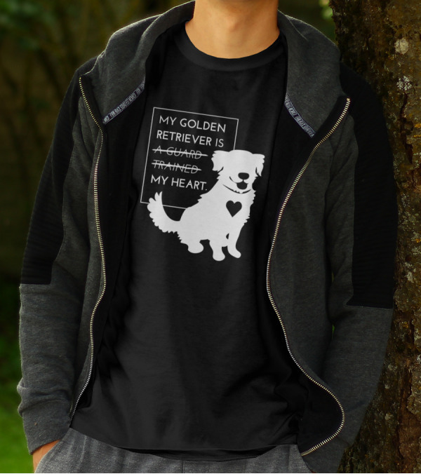 My Golden Retriever Is Not A Guard Not Trained My Heart T-Shirt