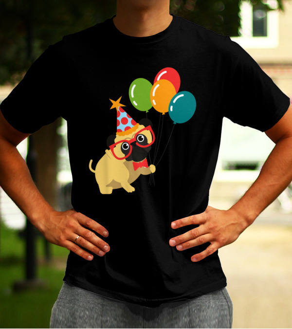 Celebratory Pug In Party Hat With Balloons Happy Birthday MyDog T-Shirt