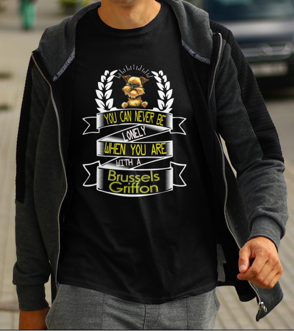 You Can Never Be Lonely When You Are With A Brussels Griffon Adorable Dog T-Shirt