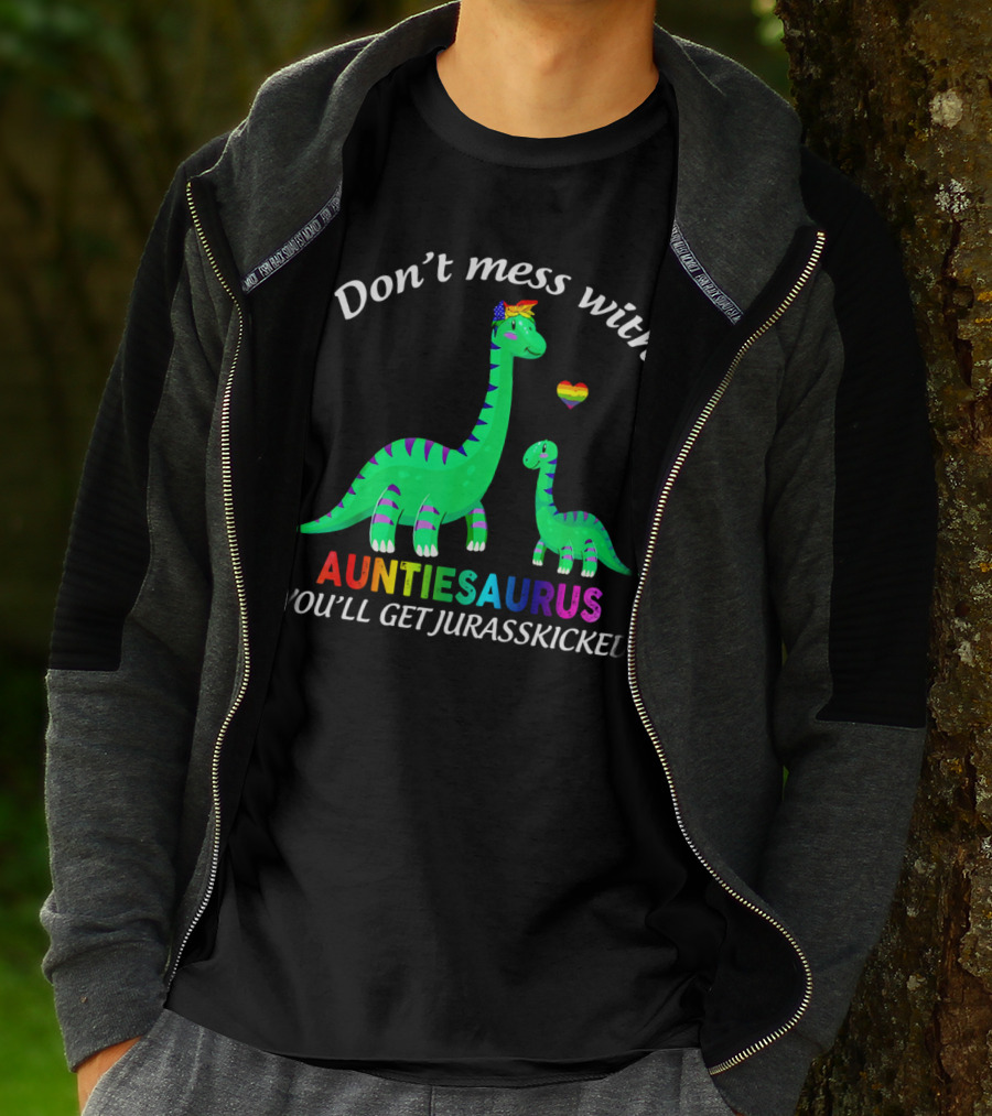 Don't Mess With Auntiesaurus You'll Get Jurasskicked Dinosaur Rainbow Heart T-Shirt