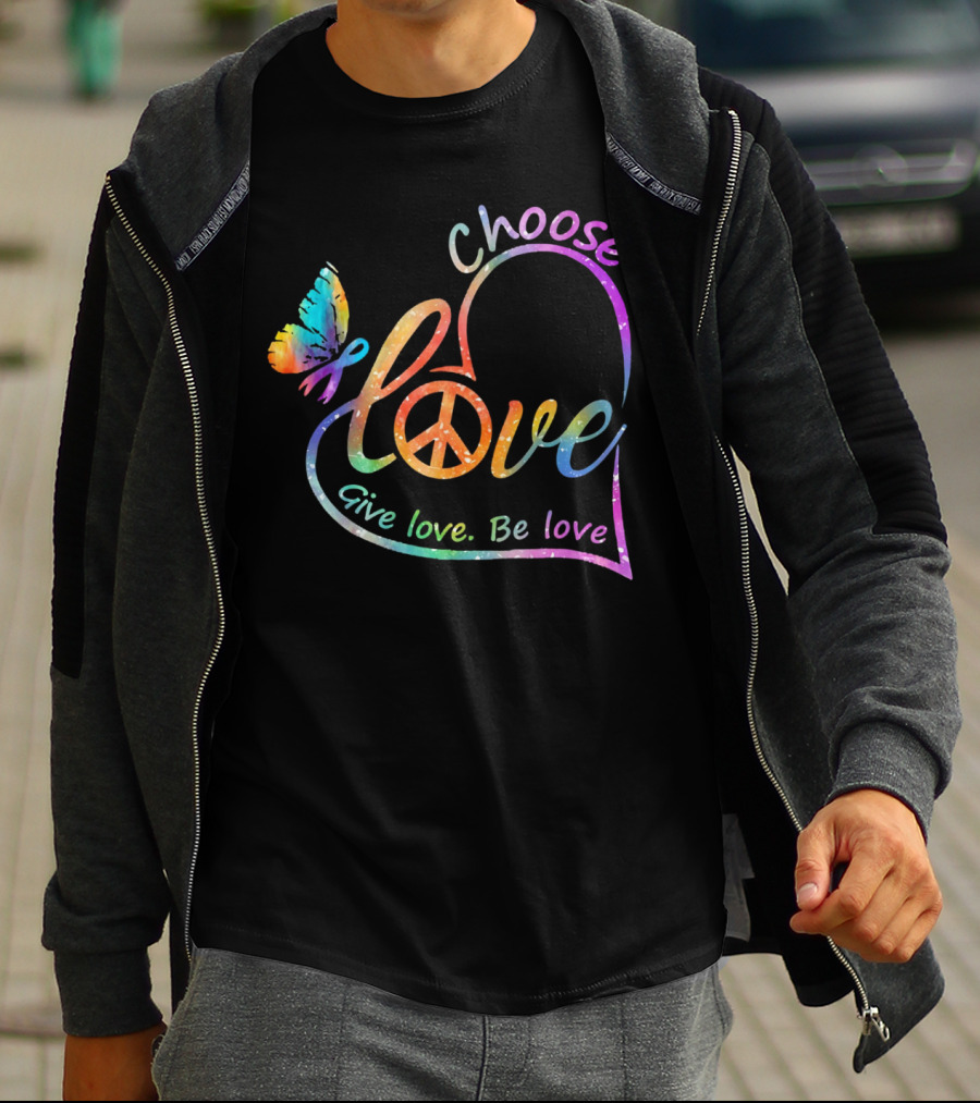 Choose Love Give Love Be Love Peace Sign Colorful Butterfly T-Shirt