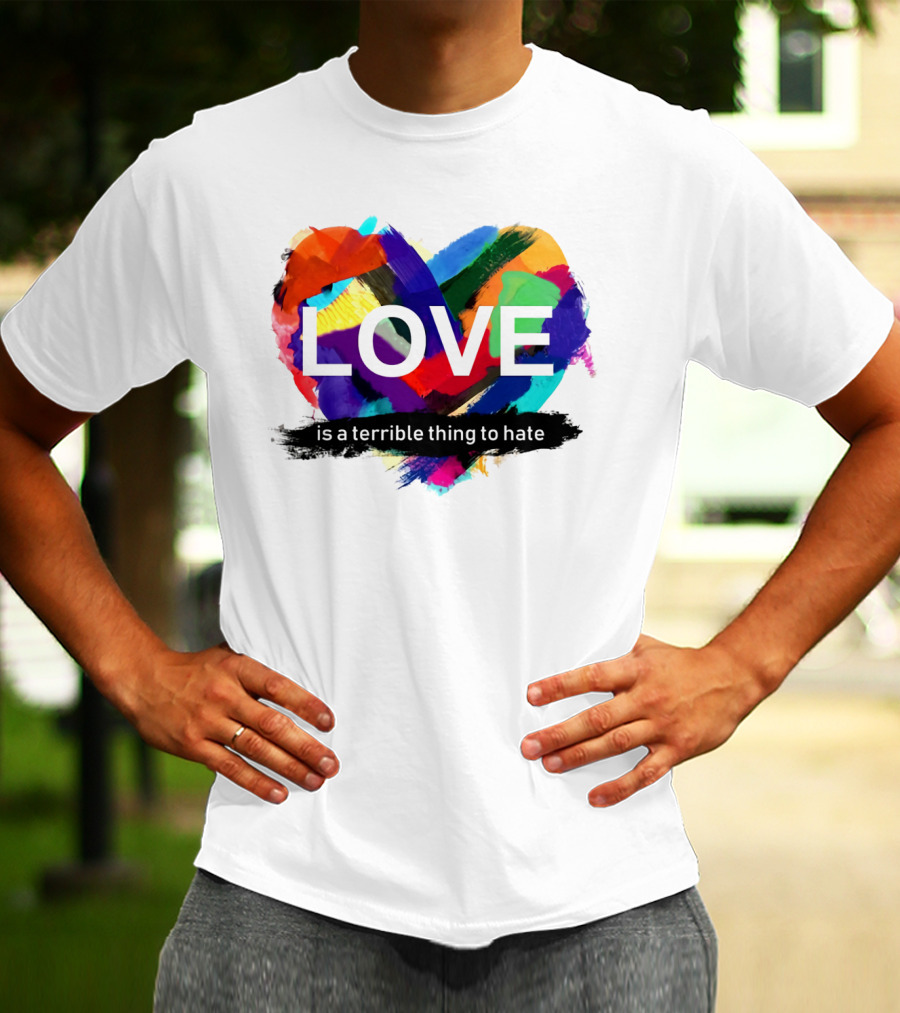LOVE Is A Terrible Thing To Hate Abstract Heart Brush Strokes T-Shirt