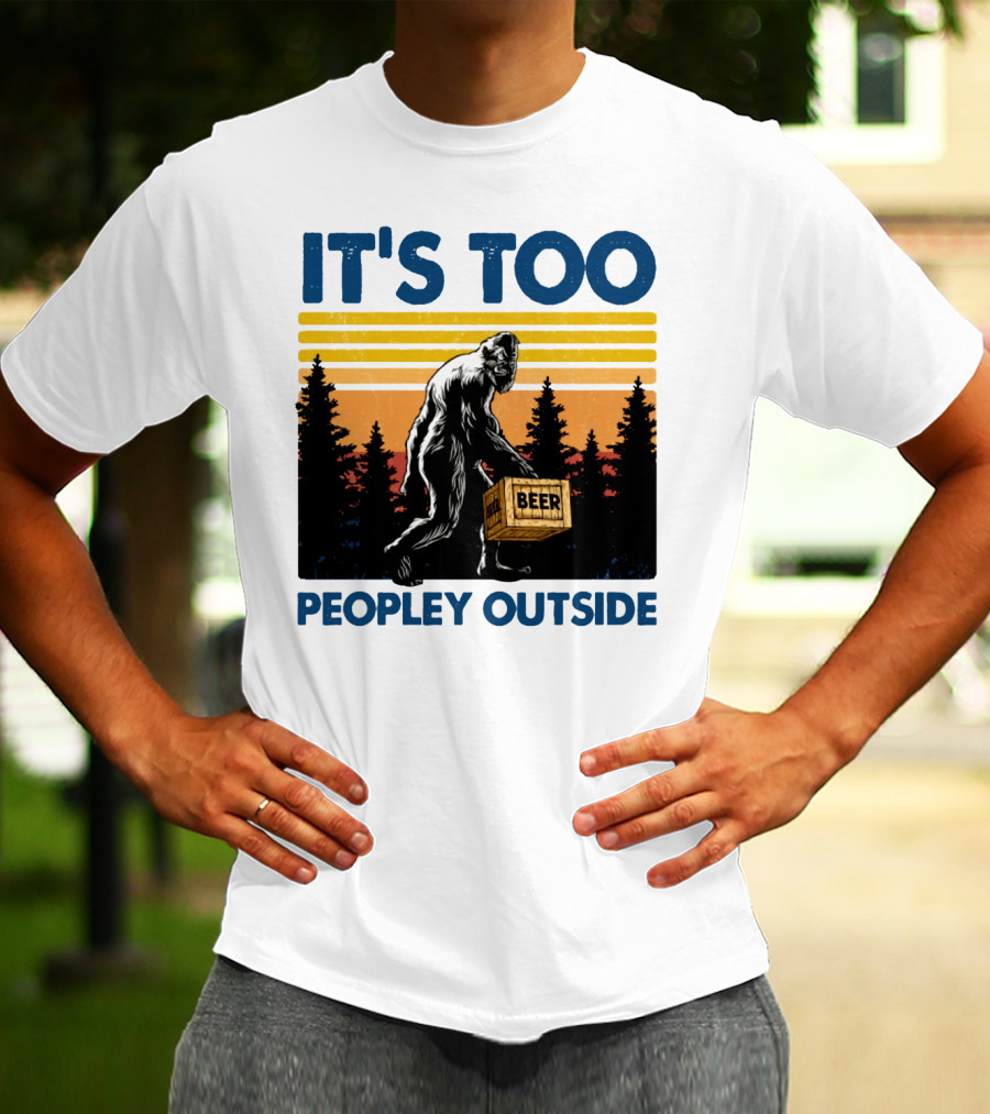 Bigfoot Beer Carrier It's Too Peopley Outside Retro Forest Scene T-Shirt