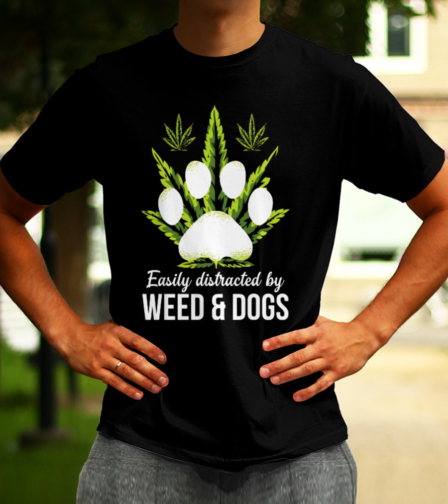 Easily Distracted By Weed And Dogs With Paw And Cannabis Leaves T-Shirt