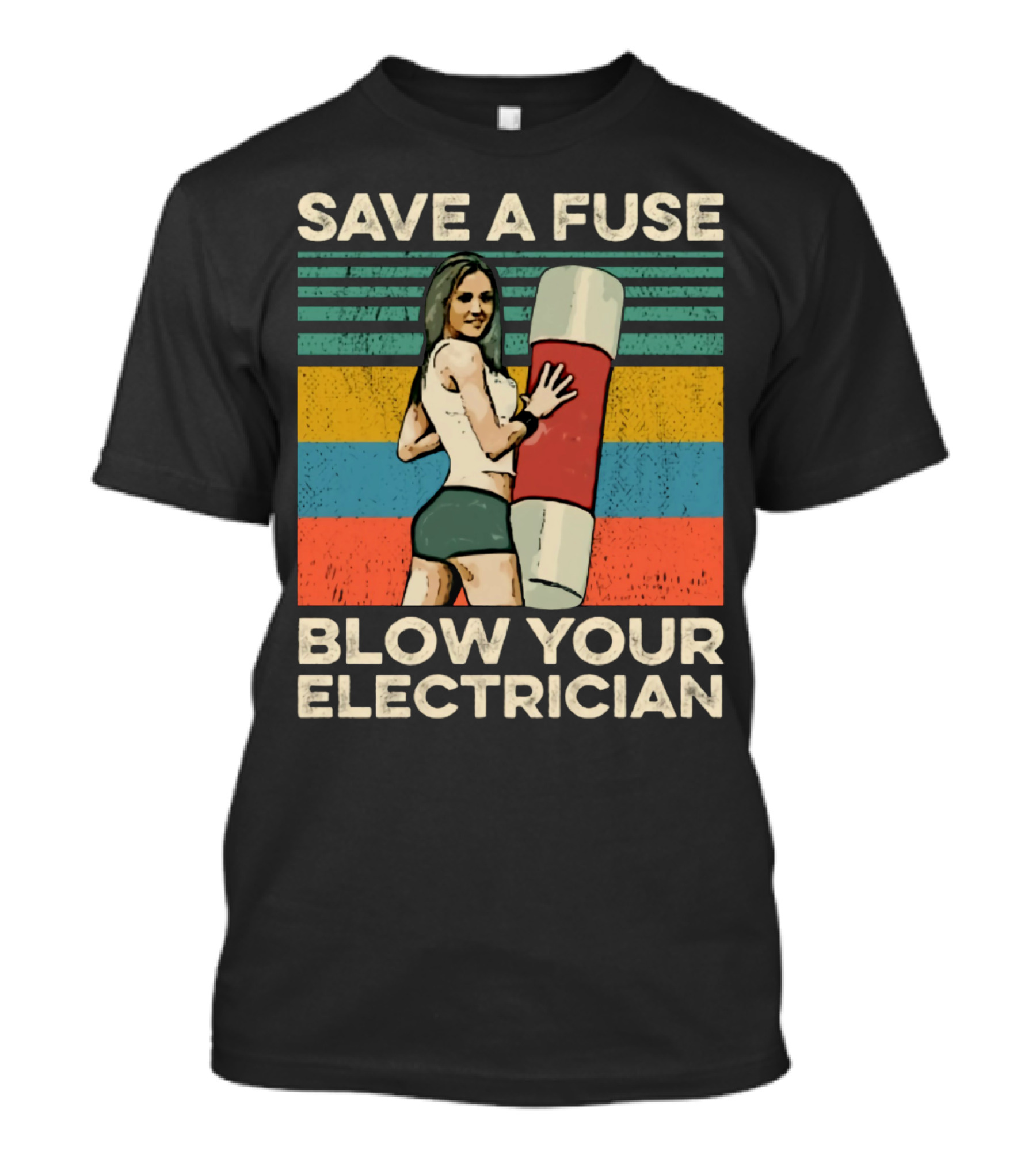 Save A Fuse Blow Your Electrician Retro Style Humor T-Shirt