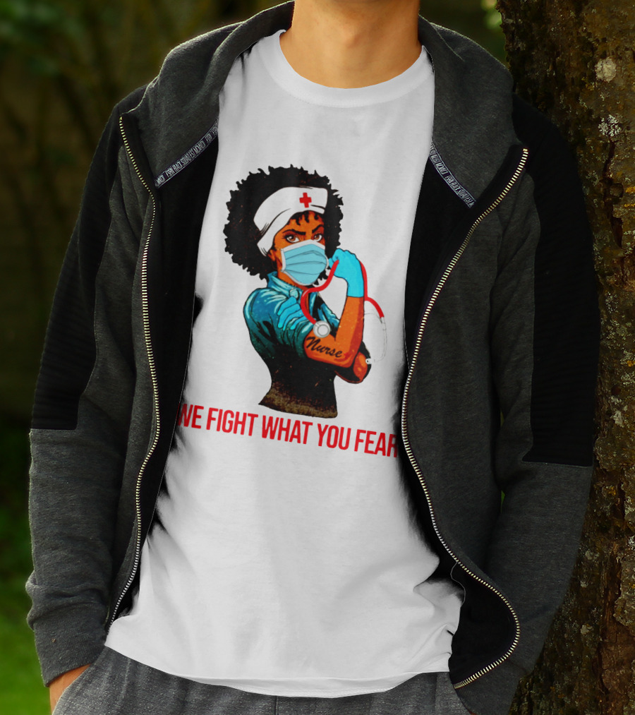 Nurse With Stethoscope And Arm Tattoo 'We Fight What You Fear' T-Shirt