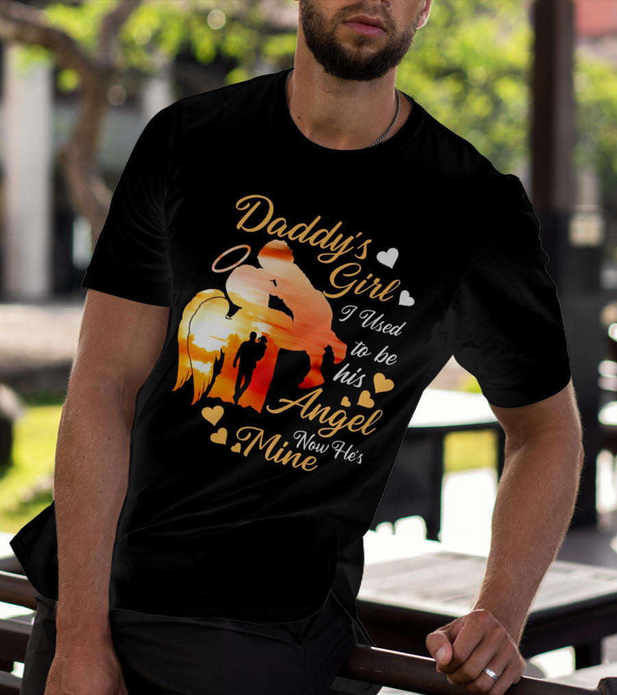 Daddy's Girl I Used To Be His Angel Now He's Mine Hearts Sunset T-Shirt