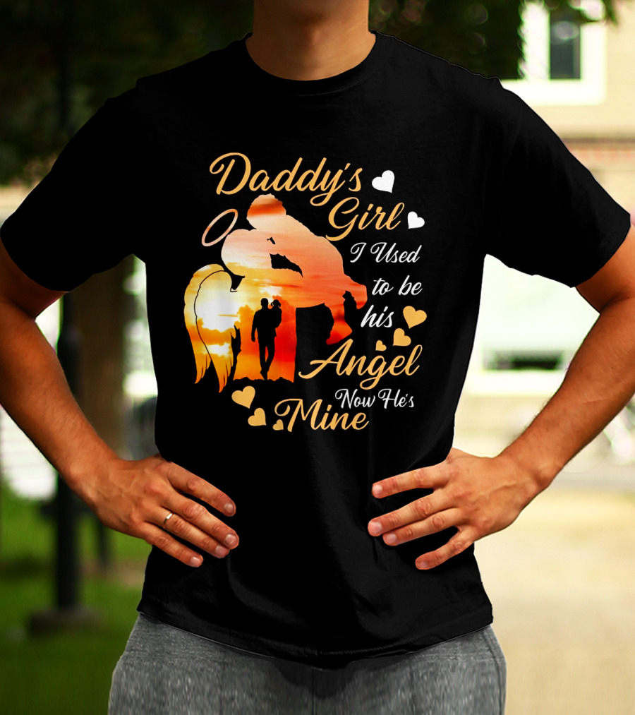 Daddy's Girl I Used To Be His Angel Now He's Mine Hearts Sunset T-Shirt