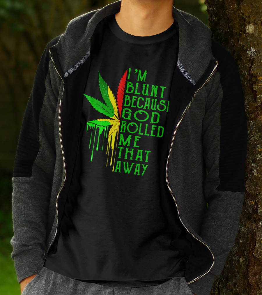 I'm Blunt Because God Rolled Me That Away Cannabis Leaf Jamaican Colors T-Shirt